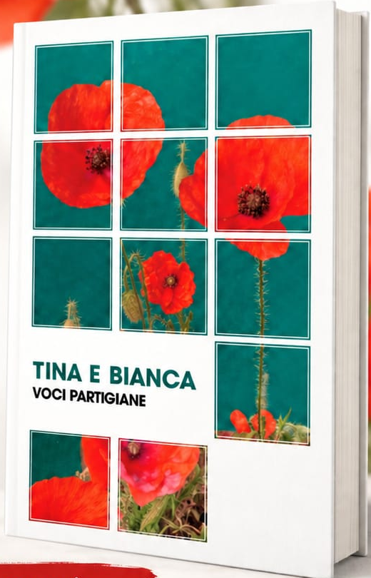 Tina e Bianca. Un libro di memoria, lotta e radici antifasciste